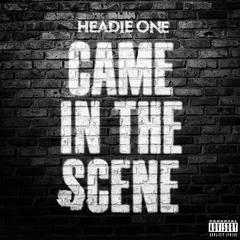 Came In The Scene