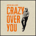 Crazy Over You