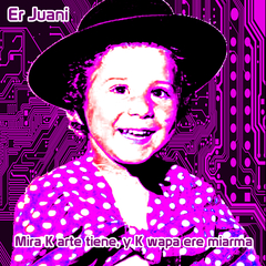 Mira K Arte Tiene, y K Wapa Ere Miarma