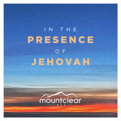 In The Presence of Jehovah