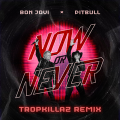 Now Or Never