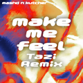 MAKE ME FEEL
