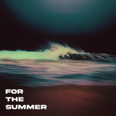 for the summer