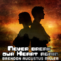 Never break our Heart again