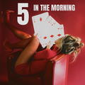 5 In The Morning