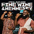 Fine Wine and Hennessy