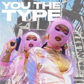 You The Type