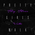 Pretty Girls Walk