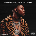 Kissing On Your Tattoos