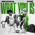 What You Is
